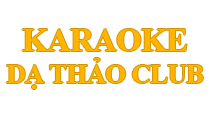 Karaoke Dáº¡ Tháº£o Club 